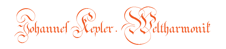 Johannes Kepler• Weltharmonik